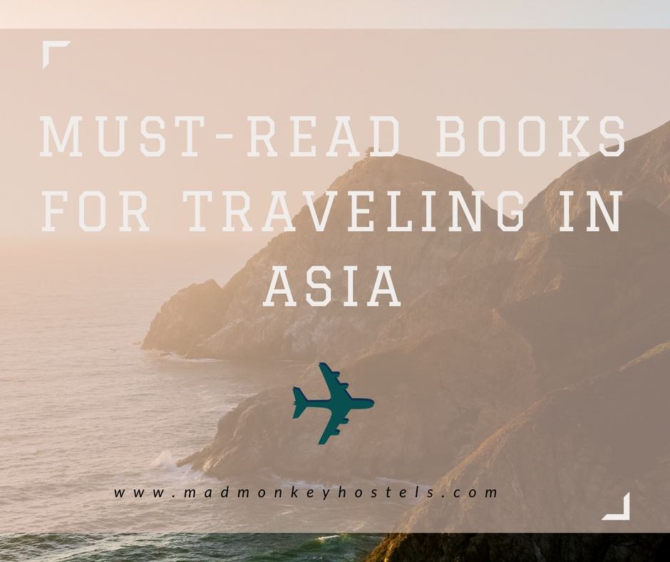 Mad Monkey Hostels The Asia Travel Books You Need To Read Now