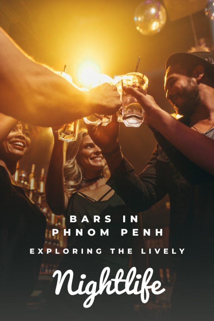 Bars in Phnom Penh — Exploring the lively nightlife